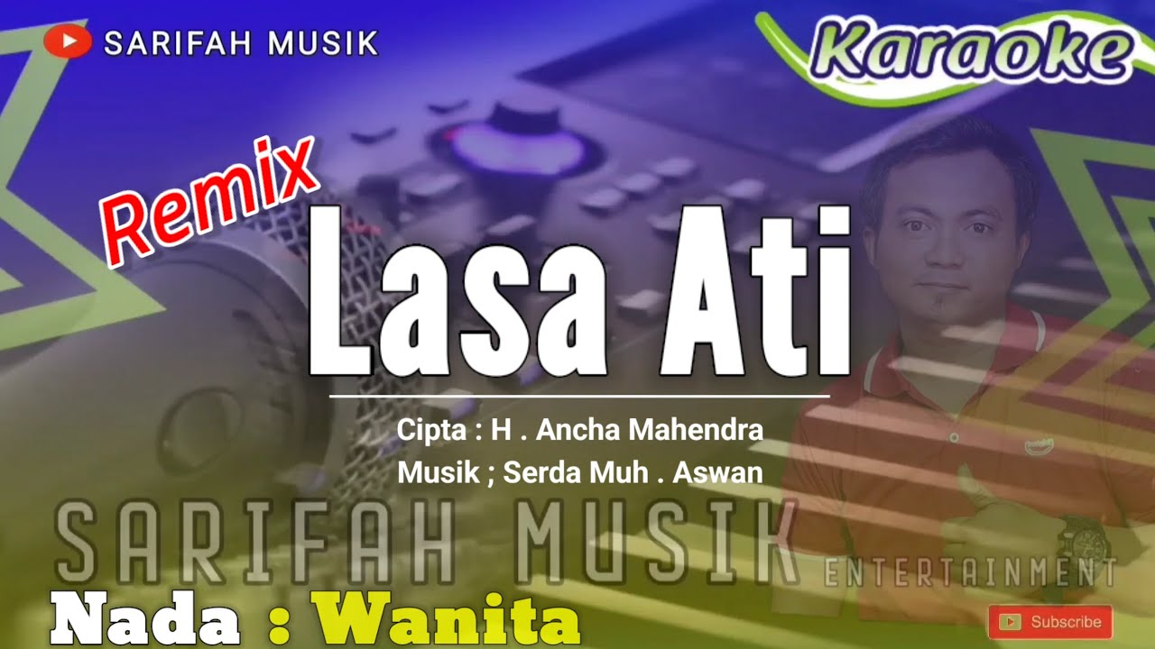 LASA ATI || CIPT ; H . ANCHA MAHENDRA || KARAOKE - NADA WANITA REMIX #lagubugiskaraoke #sarifahmusik