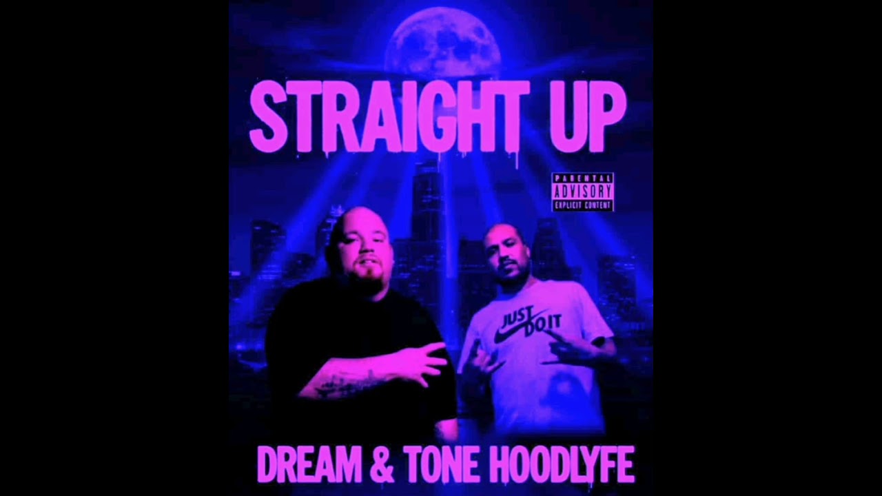 STRAIGHT UP - DREAM & TONE HOODLYFE  ( SLID & WRECKED) BY DJ SLOWPOKE