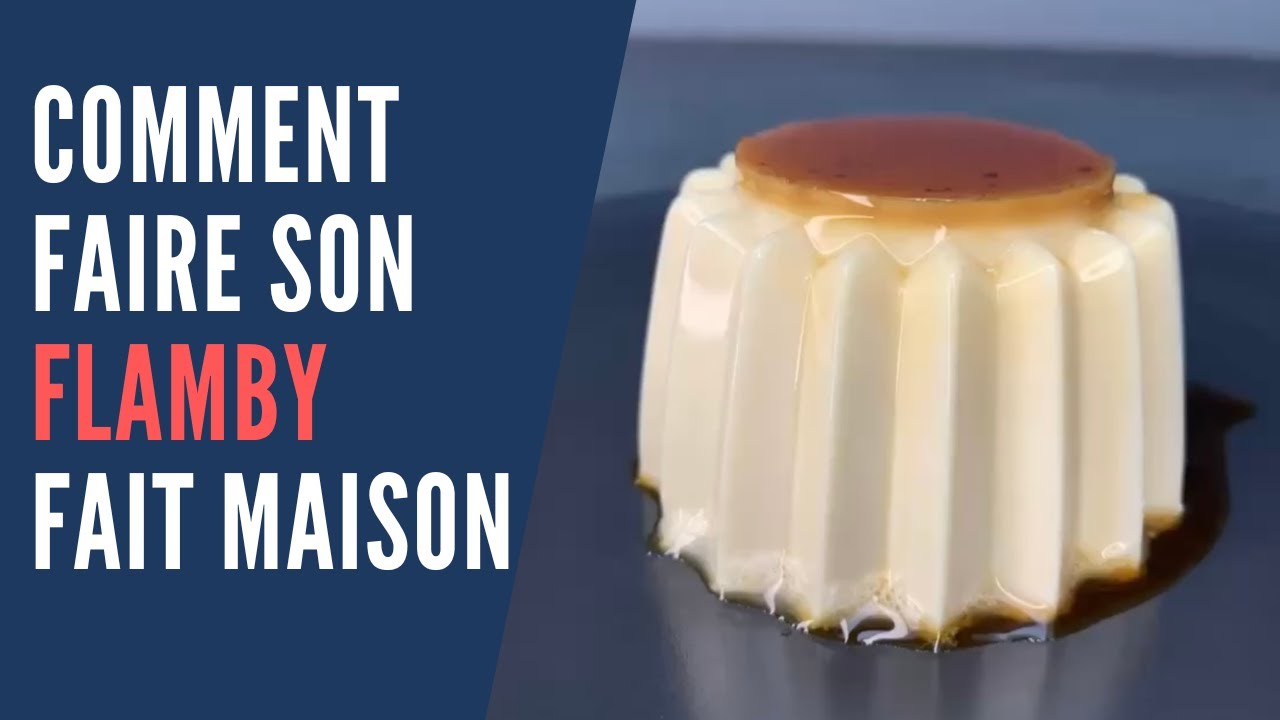 Comment Faire un Flamby Maison