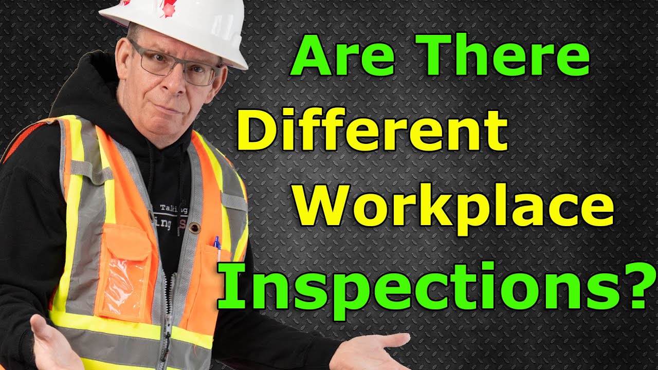 Let's Look at the DIFFERENT types of Workplace Inspections