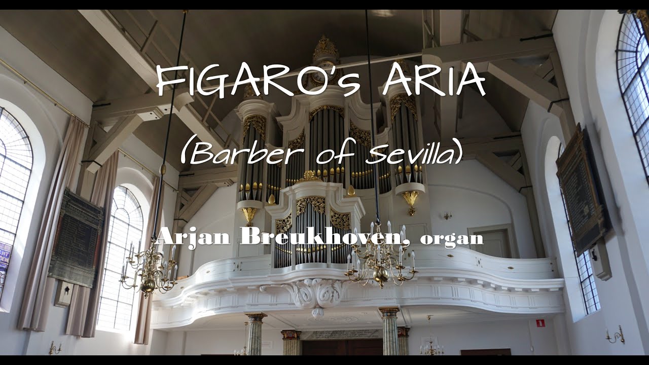 FIGARO ARIA - Largo al Factotum - Rossini - Dorpskerk Berkel en Rodenrijs - ARJAN BREUKHOVEN (organ)