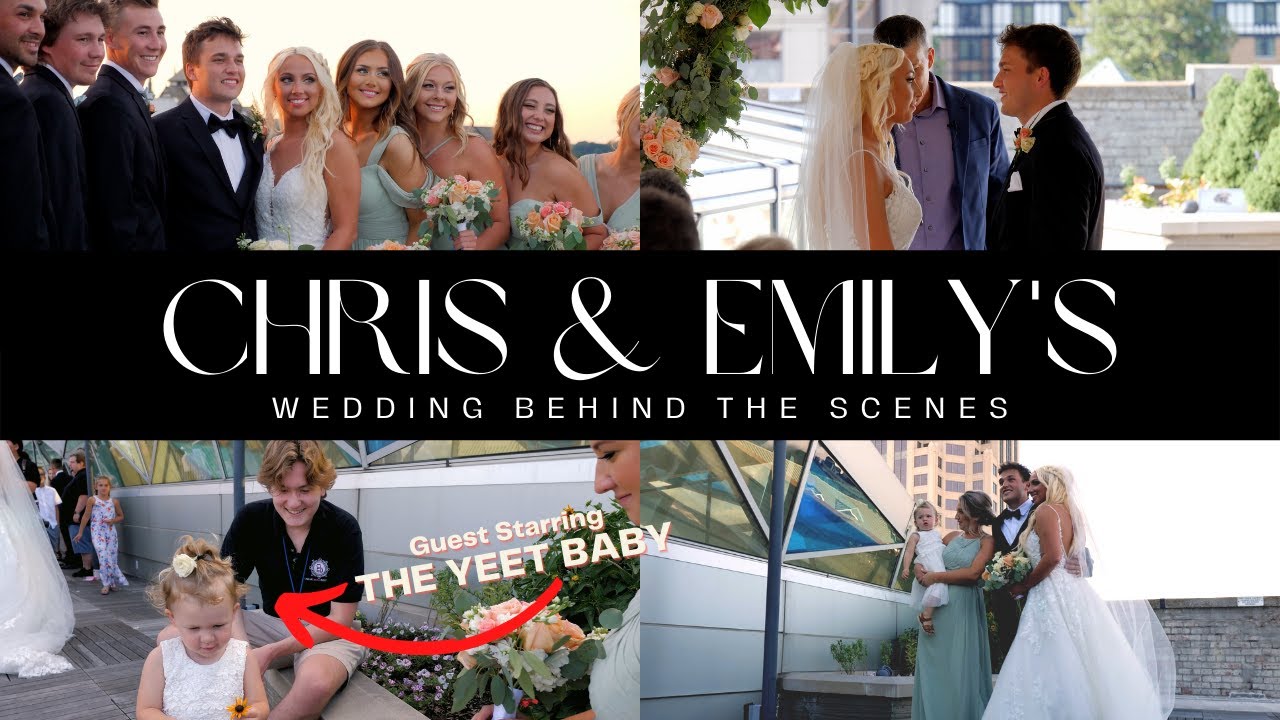 Chris + Emily's Wedding | Behind the Scenes | Guest Starring The Yeet Baby
