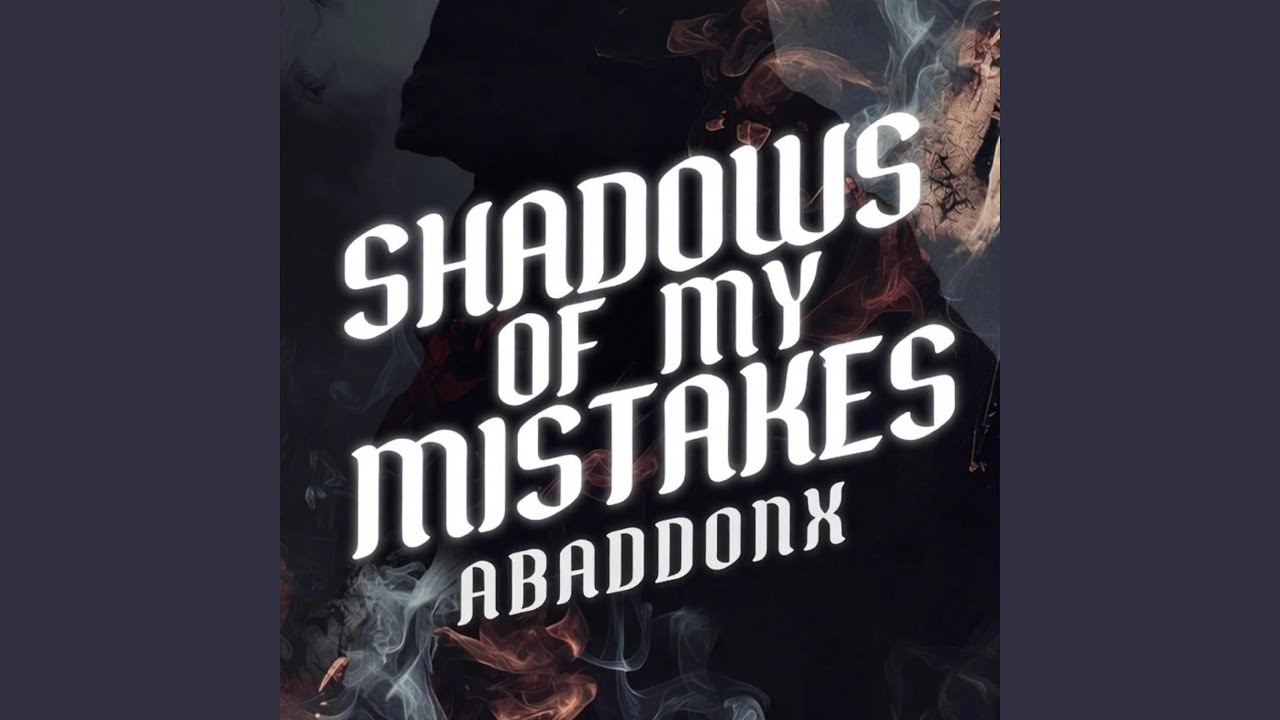 SHADOWS OF MY MISTAKES