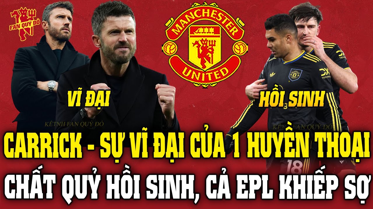 Tin MU Trưa 26/1: CARRICK - SỰ TRỞ LẠI CỦA 1 HUYỀN THOẠI; CHẤT QUỶ HỒI SINH, CẢ EPL KHIẾP SỢ