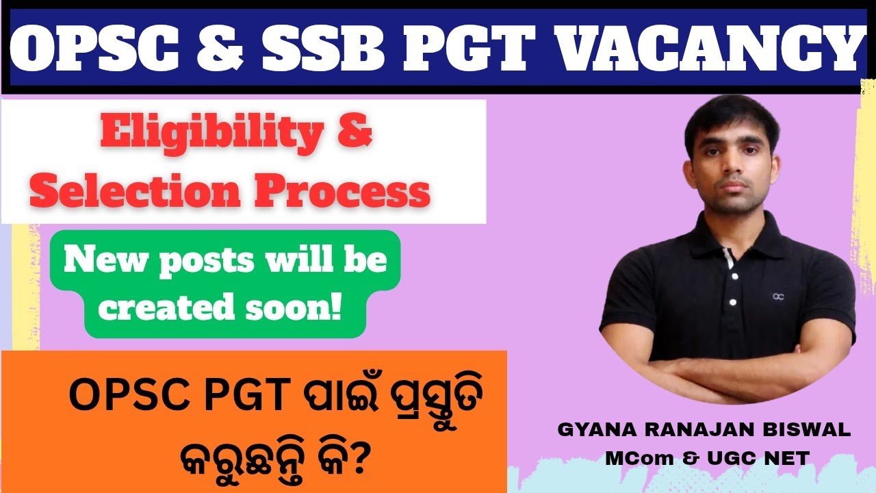 OPSC PGT & SSB PGT VACANCY II Eligibility & Selection Process I OPSC PGT ପାଇଁ ପ୍ରସ୍ତୁତି କରୁଛନ୍ତି କି?