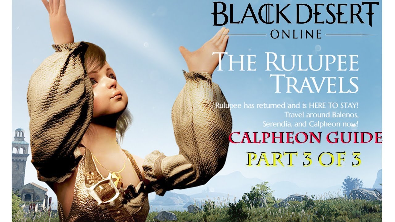 Black Desert Online - The Rulupee Travels Event [GUIDE] Calpheon (Part 3 of 3)
