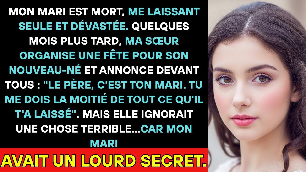 Après La Mort De Mon Mari, Ma Propre Sœur A Dévoilé Son Bébé Secret Et A Exigé Sa Part De L'hérita