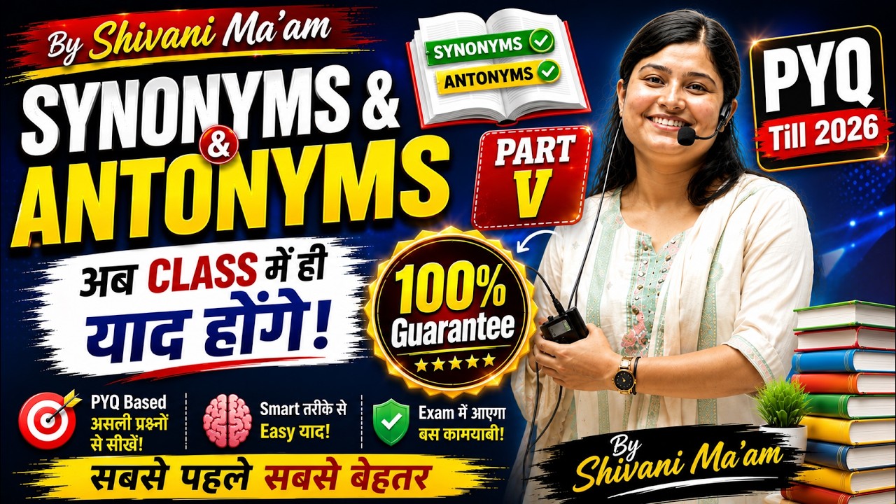 Synonyms & Antonyms PYQ by Shivani Ma'am | Till 2026 Complete Revision