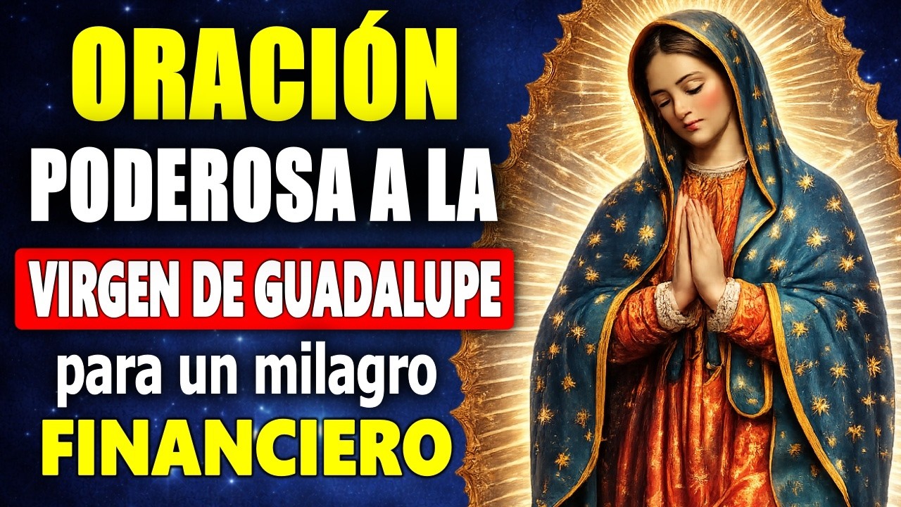 Deja de Sufrir por Dinero con esta Oración Milagrosa a la Virgen de Guadalupe 💸
