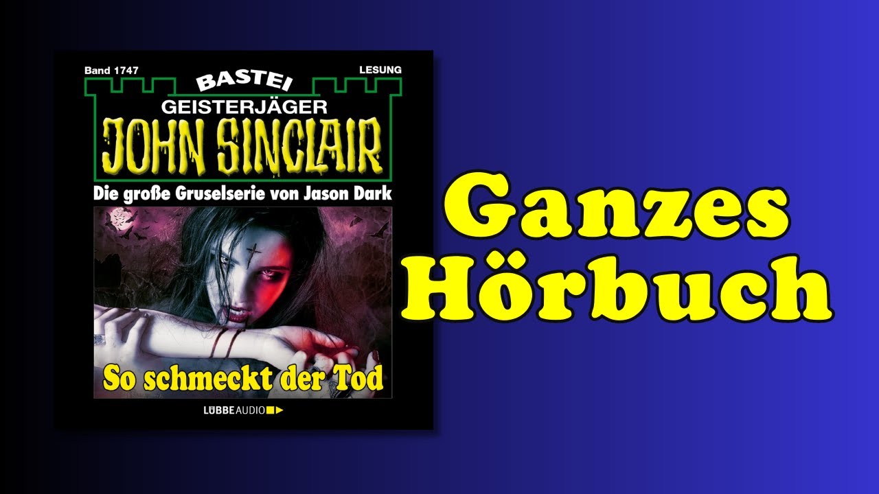 So schmeckt der Tod - John Sinclair Band 1747 - Ganzes Hörbuch - Lesung
