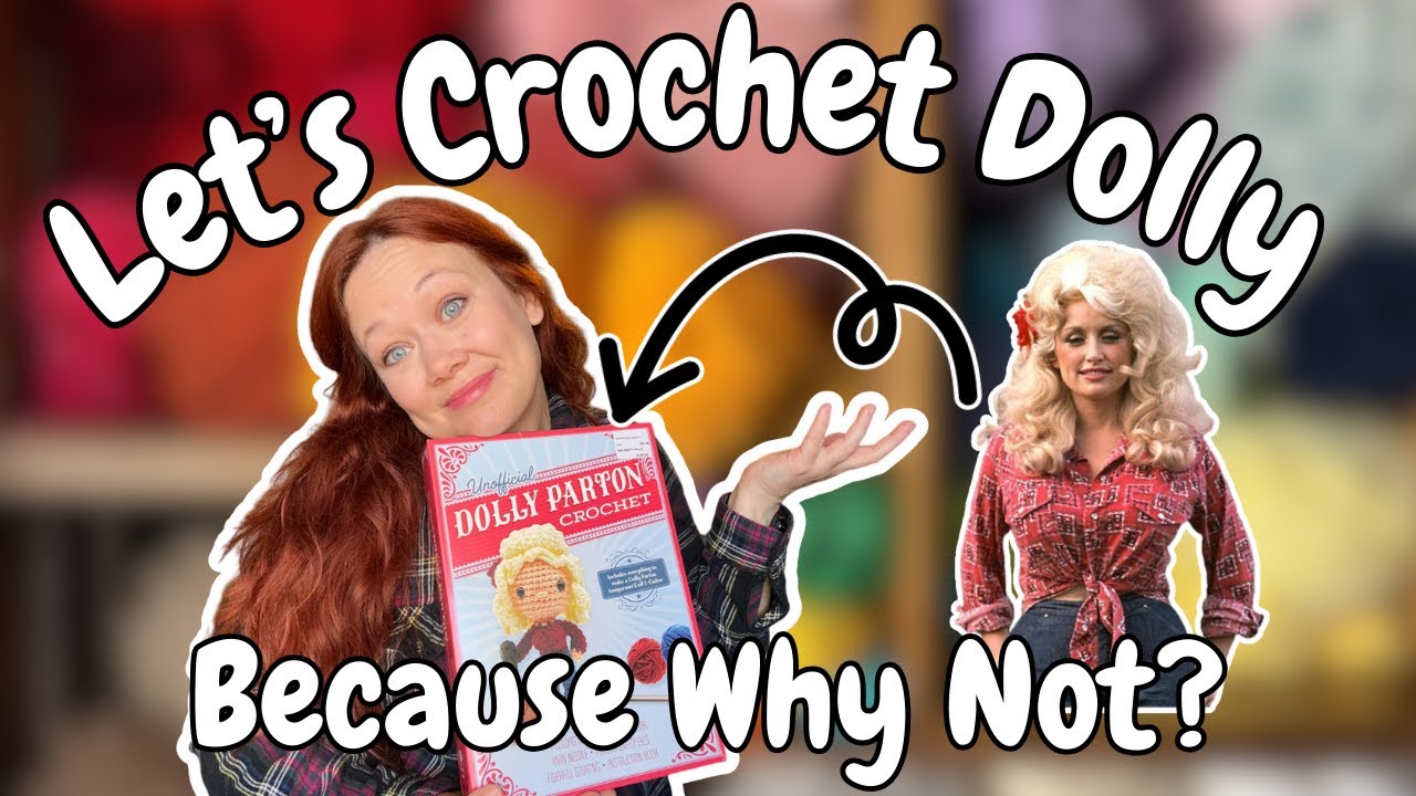 Make a Dolly Parton Crochet Kit With Me! (Unofficial Dolly Parton Crochet Kit Review)
