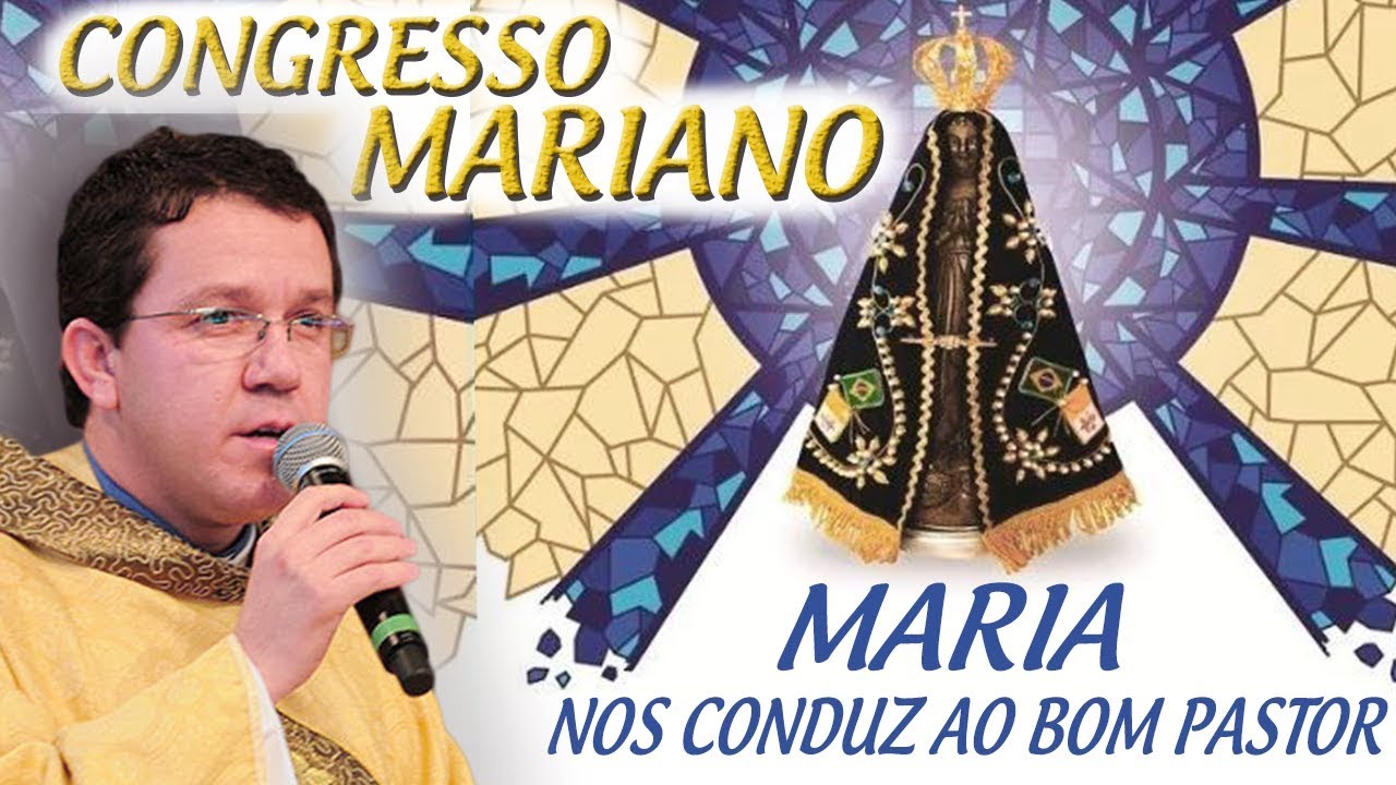 Maria nos conduz ao bom Pastor - Pe. Paulinho (15/05/11)