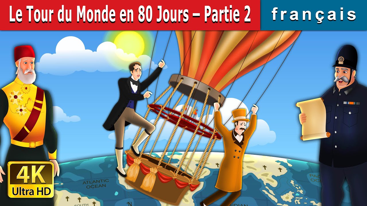 Le Tour du Mondeen 80Jours -Partie 2 | Around the World in 80 days- 2 in French| @French Fairy Tales