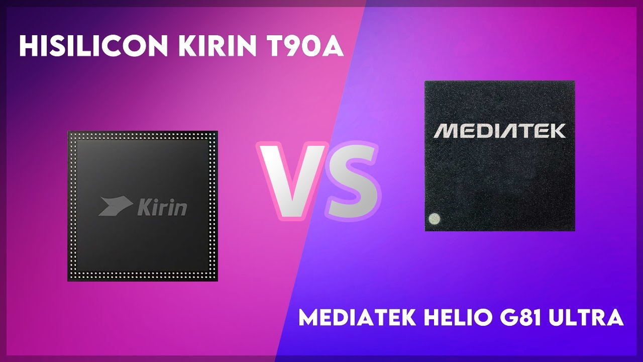 HiSilicon Kirin T90A vs MediaTek Helio G81 Ultra Technical Comparison