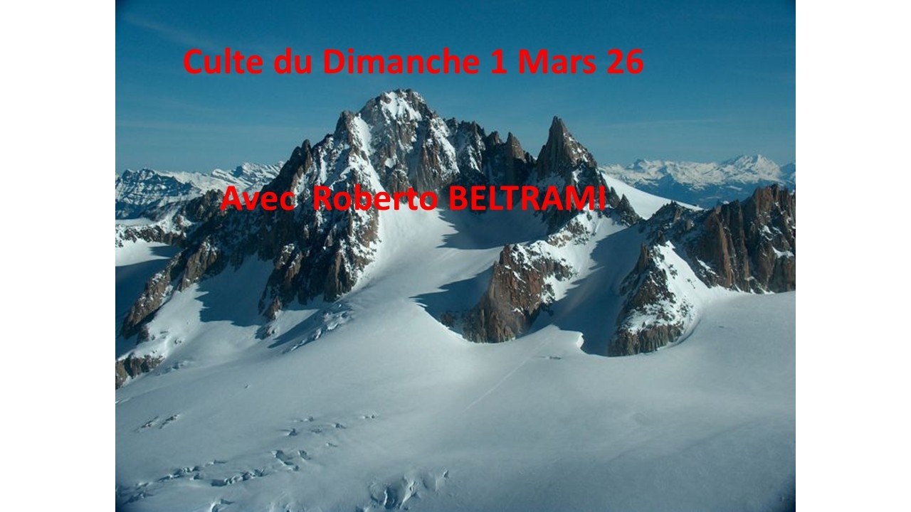 CULTE  AUBAGNE  DIMANCHE 1er MARS 2026 A  10h30  avec Le pasteur Roberto BELTRAMI