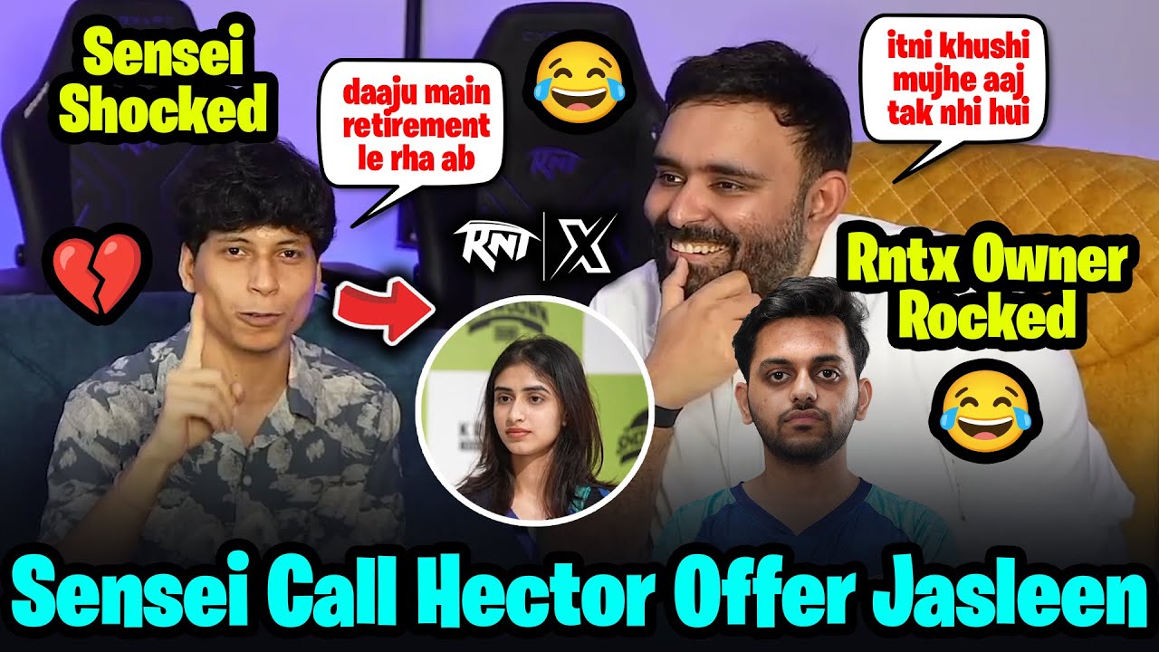 RNTX Owner Troll Sensei Retirement😂 Sensei Call Offer Jasleen🥰 Hector Vasista Lineup😱