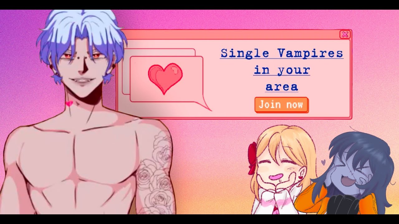 He's So Perfect We're Screaming!! | Single Vampires in Your Area | Visual Novel
