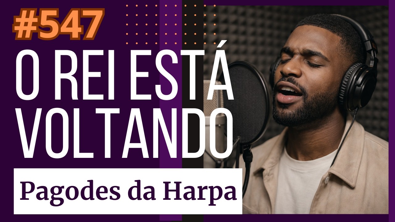 O REI ESTÁ VOLTANDO - 547 | HINO DA HARPA CRISTÃ (PAGODE)