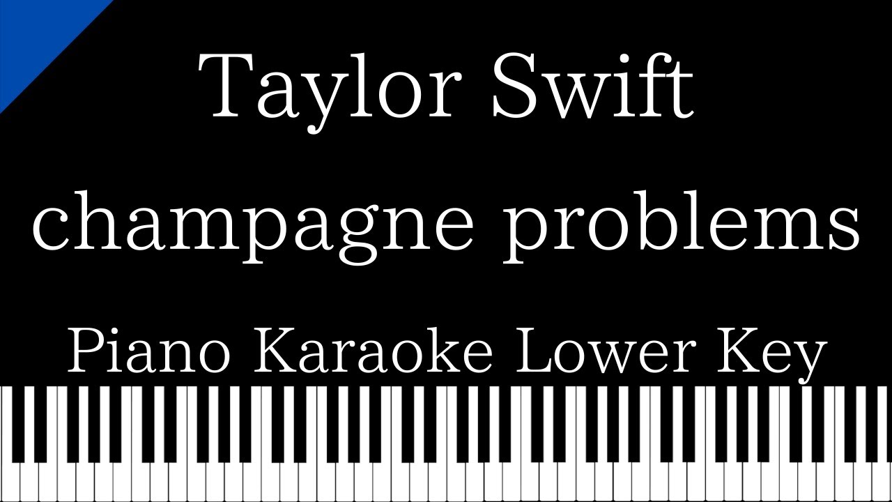 【Piano Karaoke Instrumental】champagne problems / Taylor Swift【Lower Key】