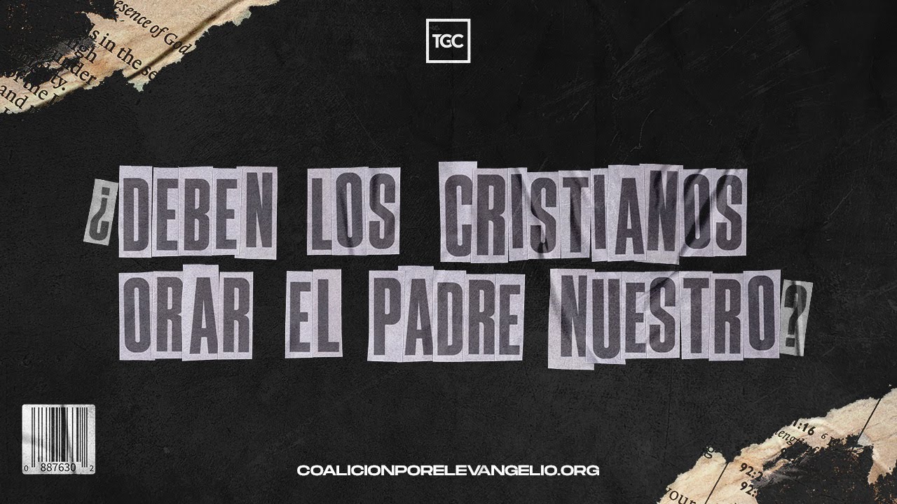 ¿Deben los cristianos orar el Padre Nuestro?
