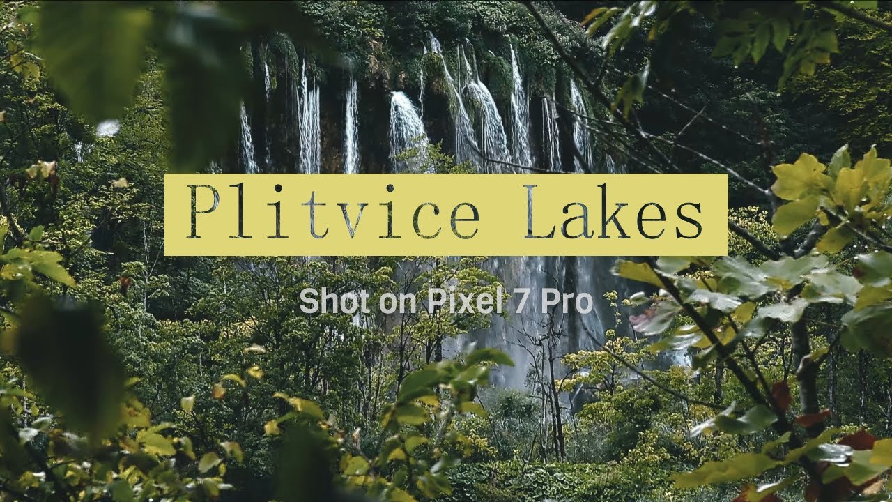 Pixel 7 Pro  | Cinematic | Plitvice Lakes National Park Waterfalls  | 4K Footage