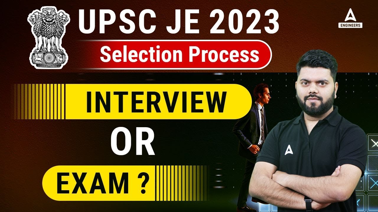 UPSC JE Vacancy 2023 | UPSC JE Selection Process | Interview Or Exam?🔥