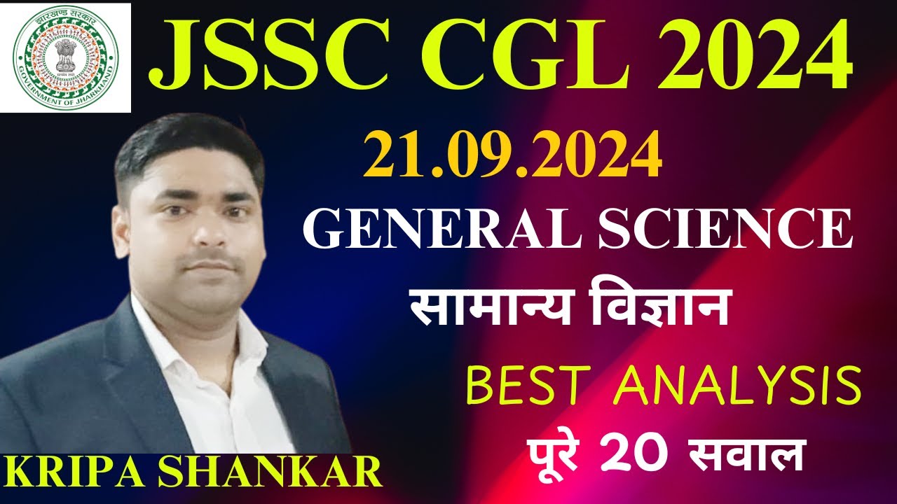 JSSC CGL EXAM ANALYSIS PAPER- 3 |21.09.2024| ||GENERAL SCIENCE|| BY KRIPA SHANKAR #JSSC2025 #JPSC