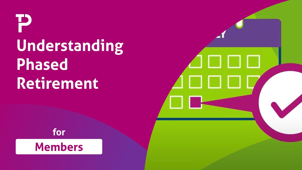 Understanding Phased Retirement | Teachers' Pension Scheme
