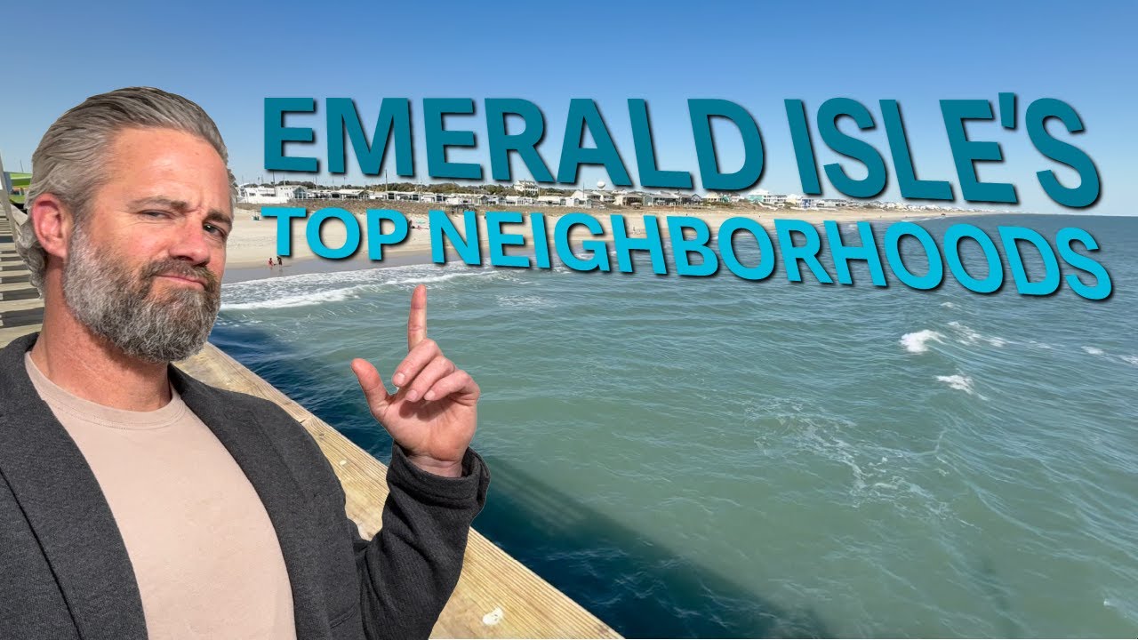 Top 2 Places to Live in Emerald Isle | Local Tour with Real Estate Insights