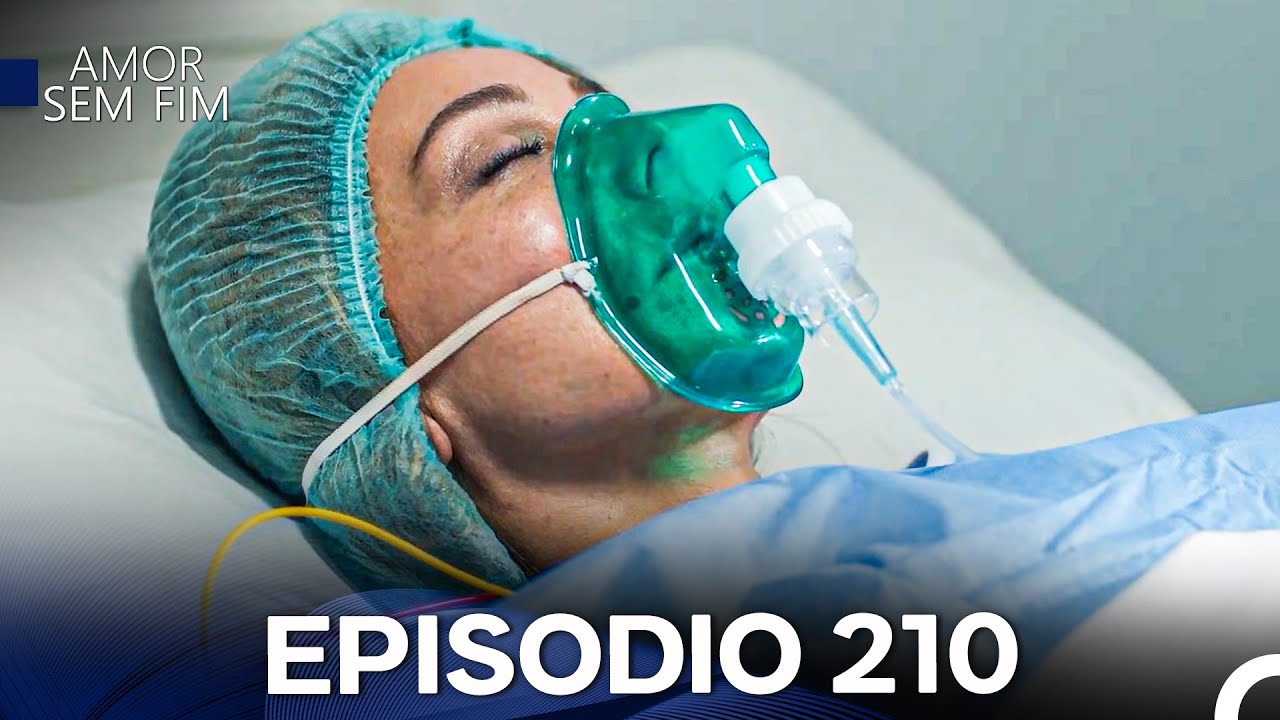Amor Sem Fim Episódio 210