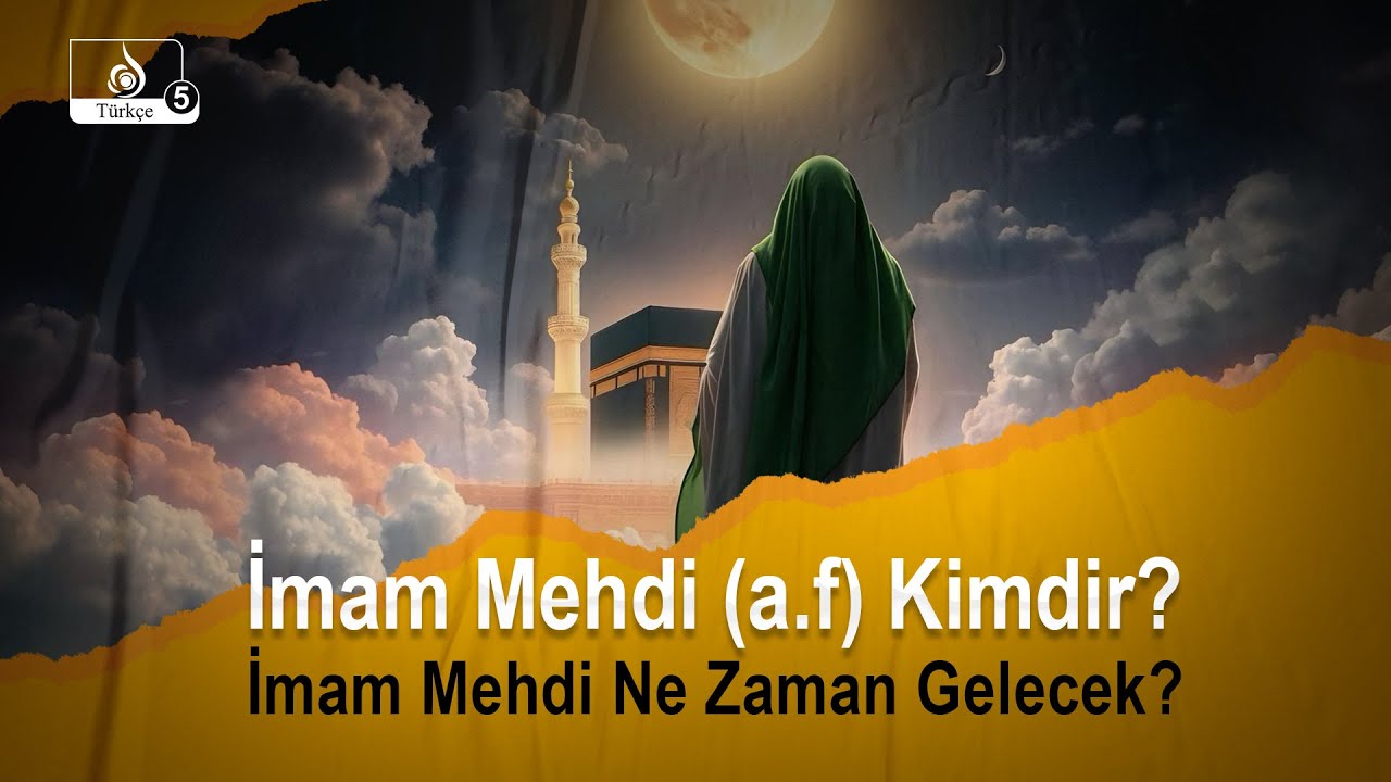 İmam Mehdi  Gerçekten Kimdir? - Hayatımızdaki Rolü ve Bekleyişimizin Anlamı