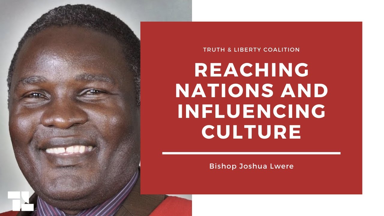 Bishop Joshua Lwere on Reaching Nations and Influencing Culture