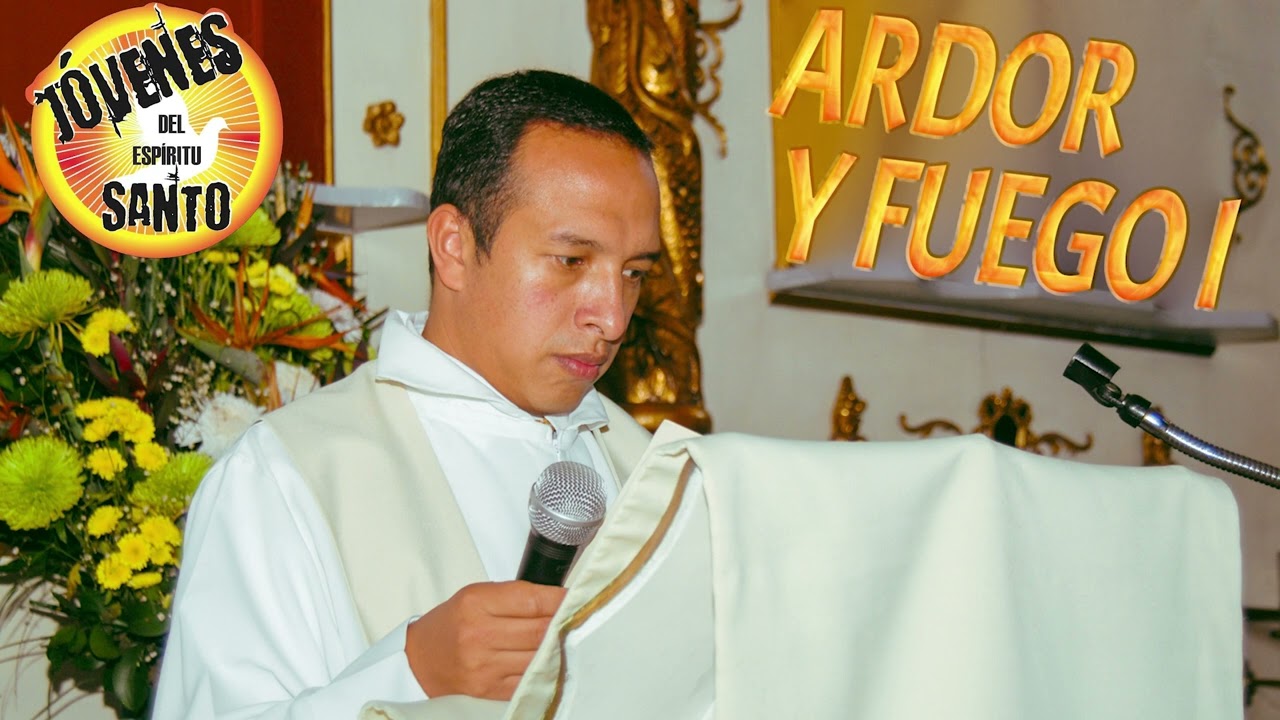 ARDOR Y FUEGO I. - Padre Gustavo García Bohórquez.