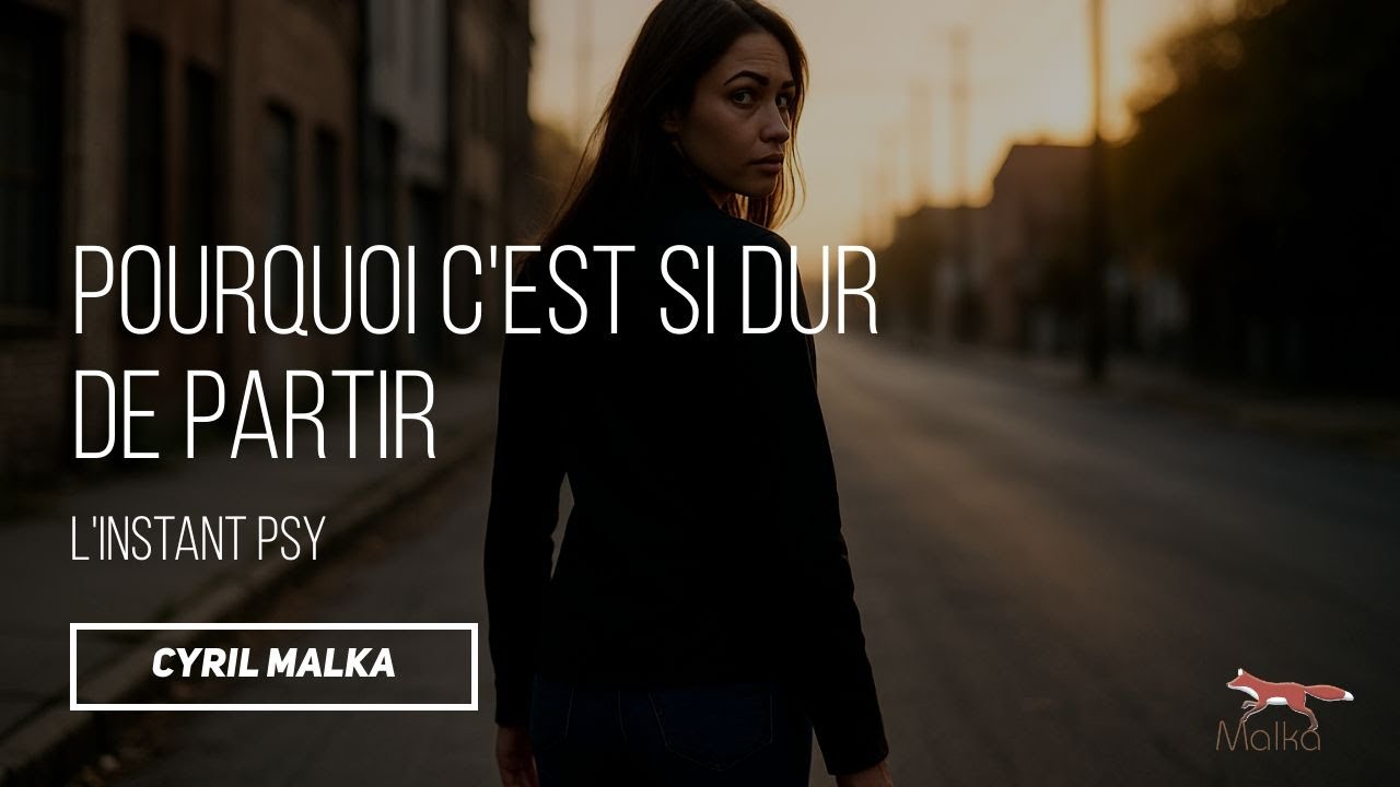 Pourquoi c'est si Dur de Partir