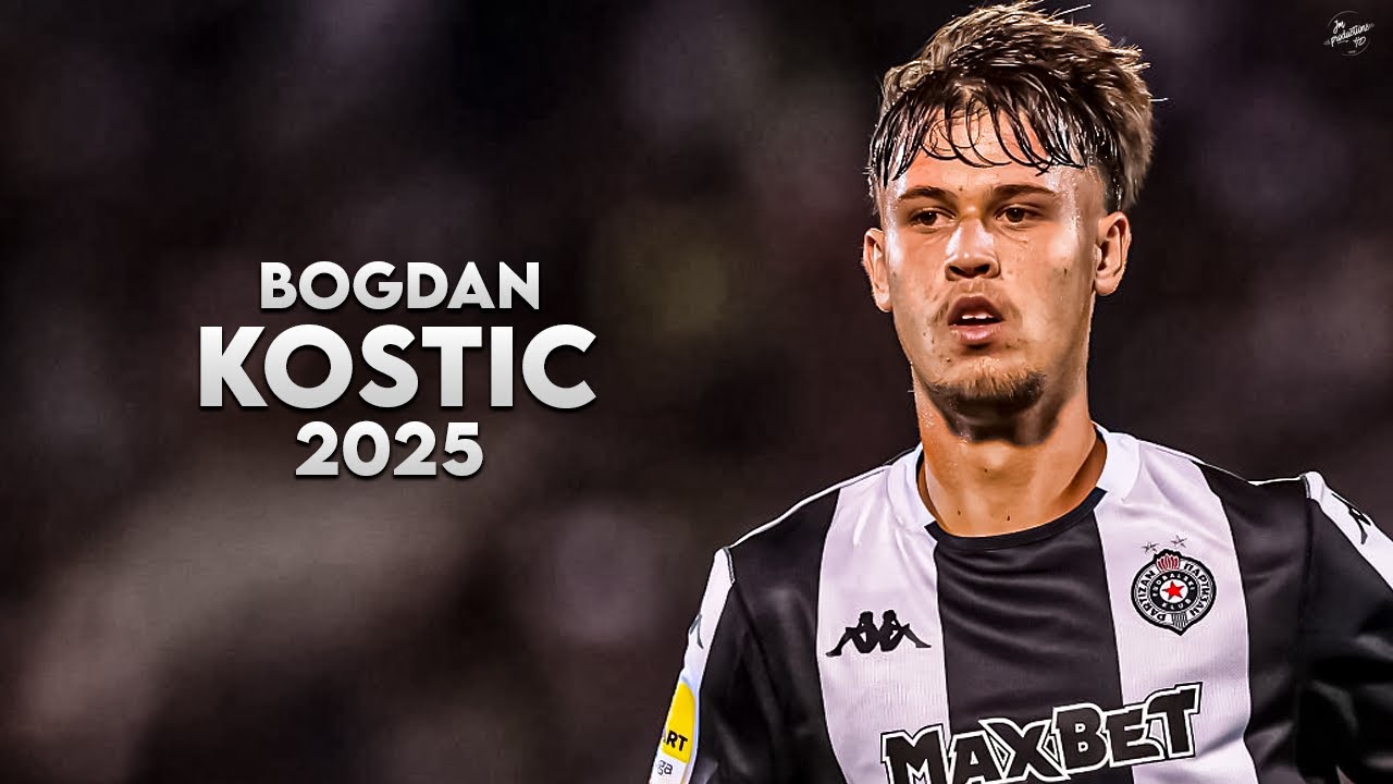 Bogdan Kostic 2025 - Amazing Skills, Assists & Goals - Partizan's Talent | HD