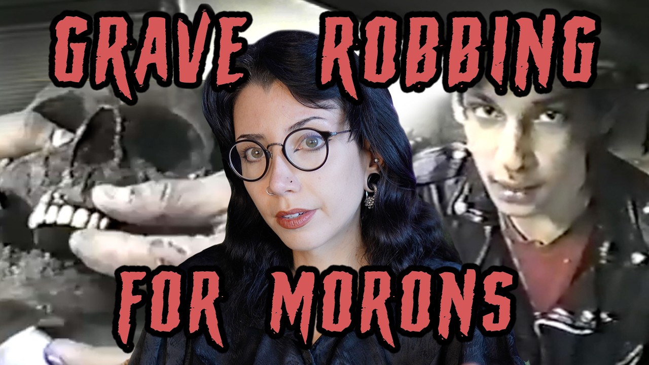The Unsolved Mystery of Grave Robbing For Morons