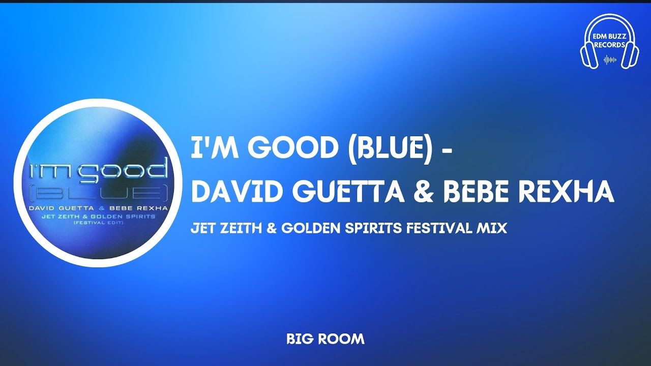 [𝗕𝗶𝗴 𝗥𝗼𝗼𝗺] I'm Good (Blue) - David Guetta & Bebe Rexha (JET ZEITH & Golden Spirits Festival Mix)