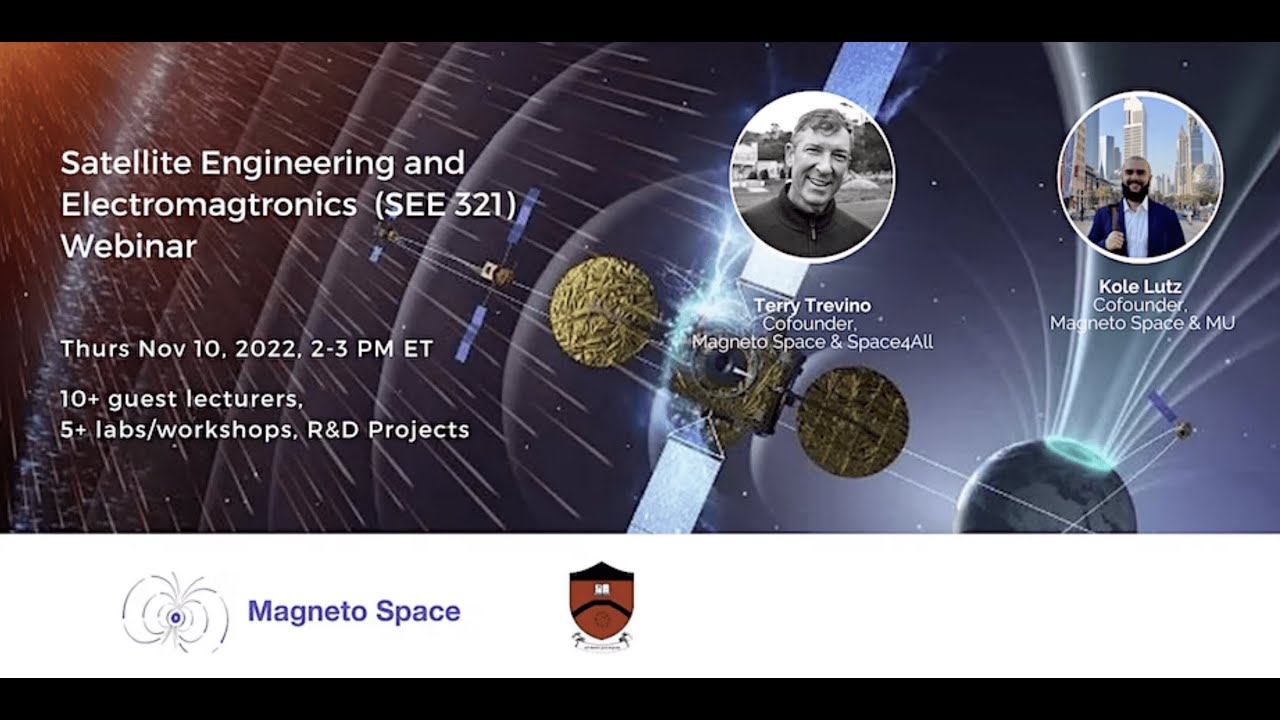 Satellite Engineering and Electromagtronics (SEE 321) Course Webinar |  Magneto Space, 2022