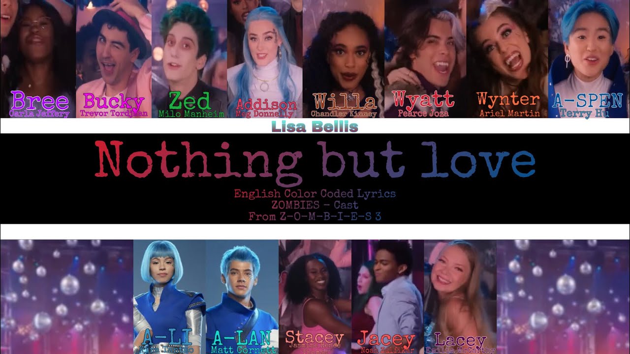 ZOMBIES 3 - Nothing but love (Color Coded Lyrics)
