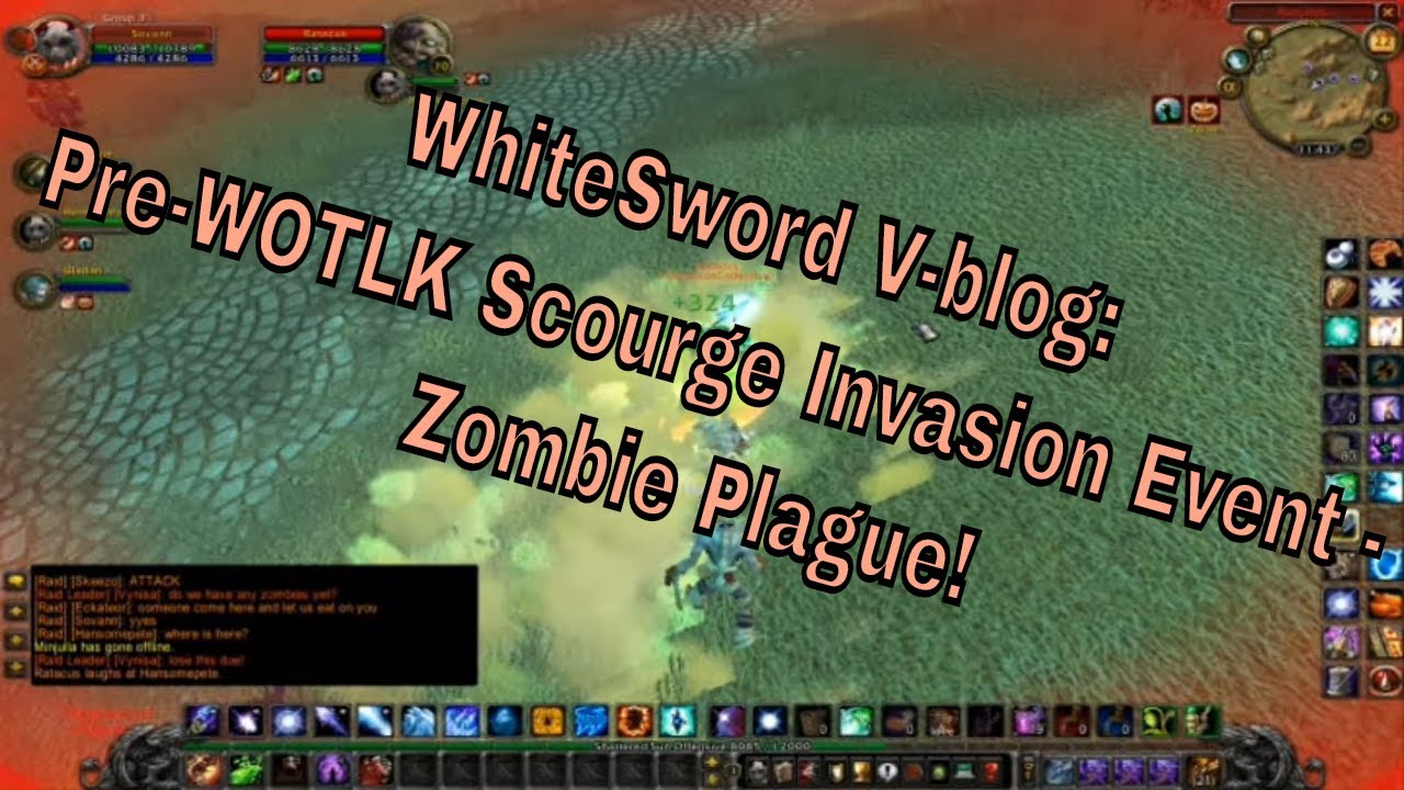 WhiteSword V-blog Pre-WOTLK Scourge Invasion Event - Zombie Plague!