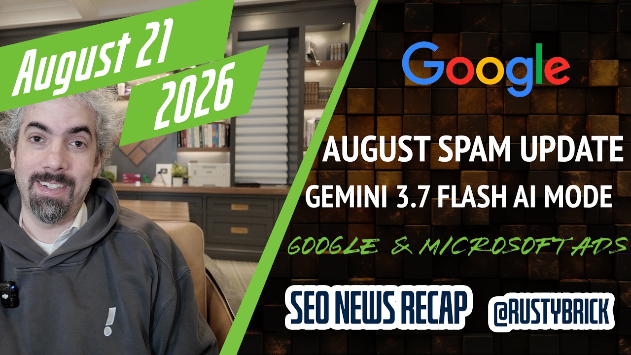 Google выпустила спам-обновление за август 2026 года, Gemini 3.7 теперь в режиме ИИ, обновления р...