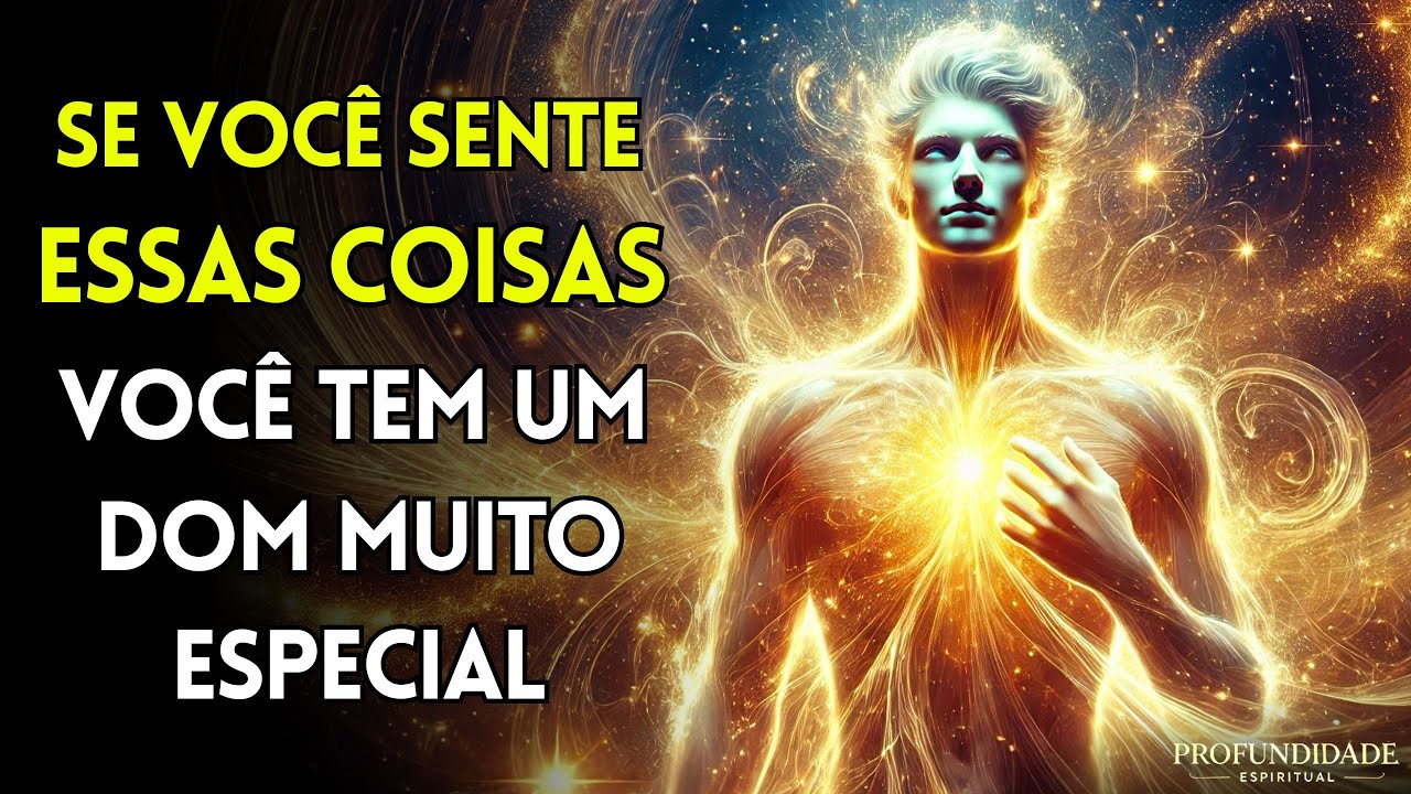 5 Sinais que você possui um Dom Espiritual único!