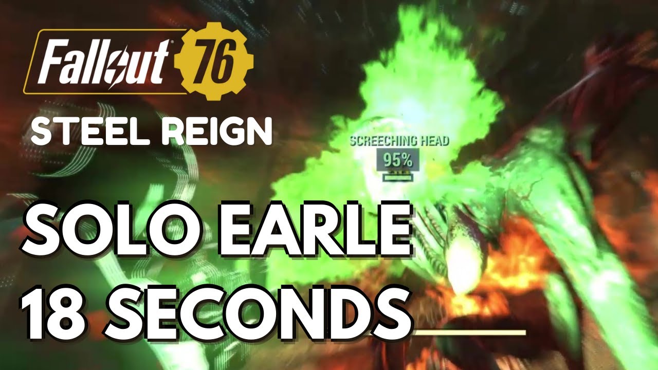 Fallout 76 Steel Reign - SOLO Earle 18s Finale - Enclave Plasma Rifle - Anti-Armor vs Bloodied