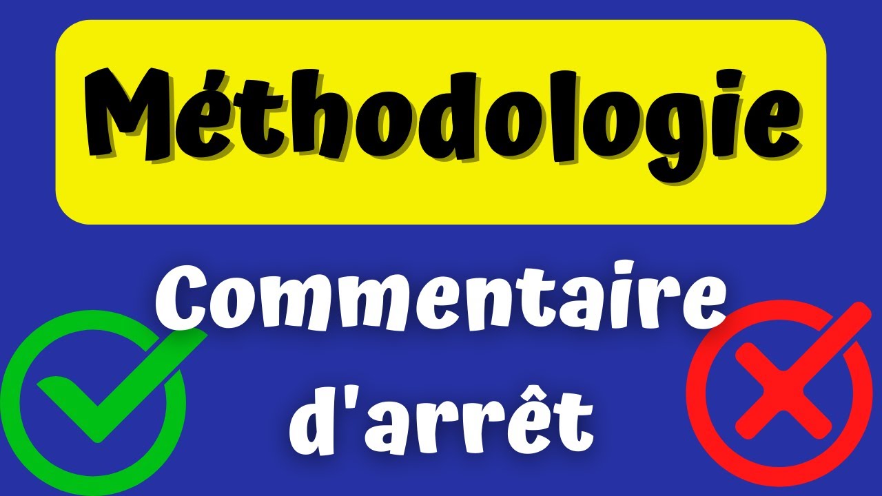 Méthodologie d'un Commentaire d'Arrêt