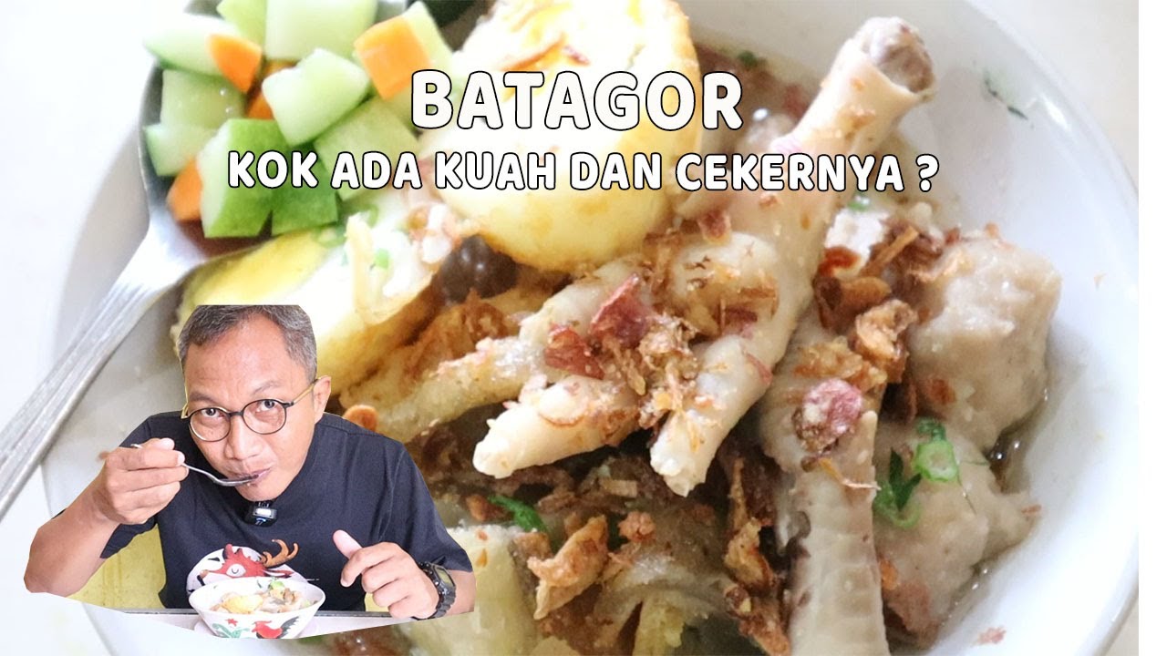 BATAGOR KUAH - ADA CEKER DAN BAKSONYA