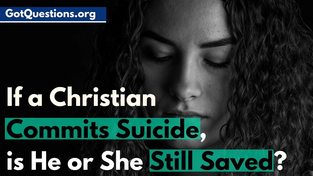 If a Christian Commits Suicide, is He or She Still Saved?  |  Suicide Heaven or Hell
