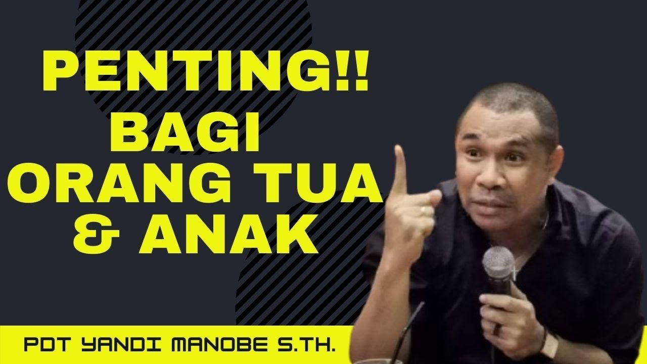 KHOTBAH KRISTEN Pdt. YANDI MANOBE S.Th. II HUBUNGAN ORANG TUA DAN ANAK (PART 1)