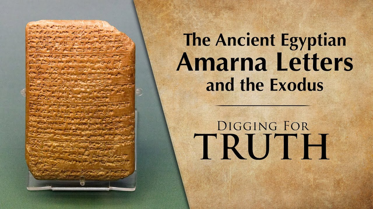 The Ancient Egyptian Amarna Letters and the Exodus | Digging for Truth Episodes 251/252