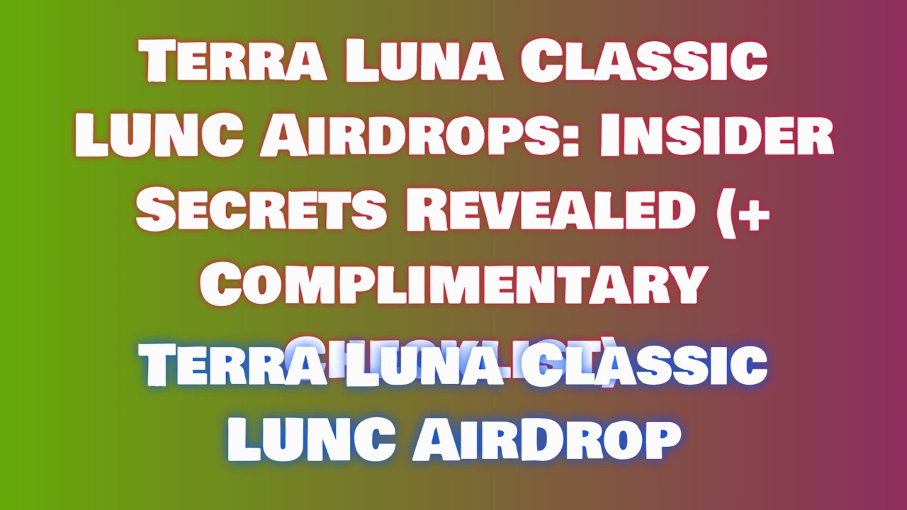 Claim Free Terra Luna Classic LUNC Airdrop  | Learn How to Swap or Sell Terra Luna Classic LUNC