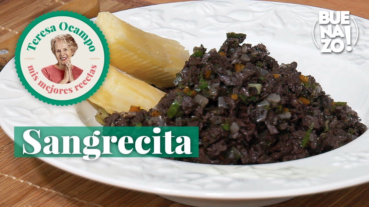 Cómo preparar sangrecita | Teresa Ocampo Recetas | Buenazo!